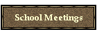 School Meetings