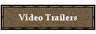 Video Trailers